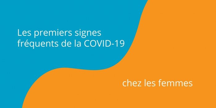 COVID : les premiers symptÃ´mes diffÃ¨rent selon les Ã¢ges et les sexes