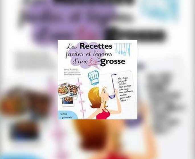 Recettes faciles et legeres d’une ex-grosse