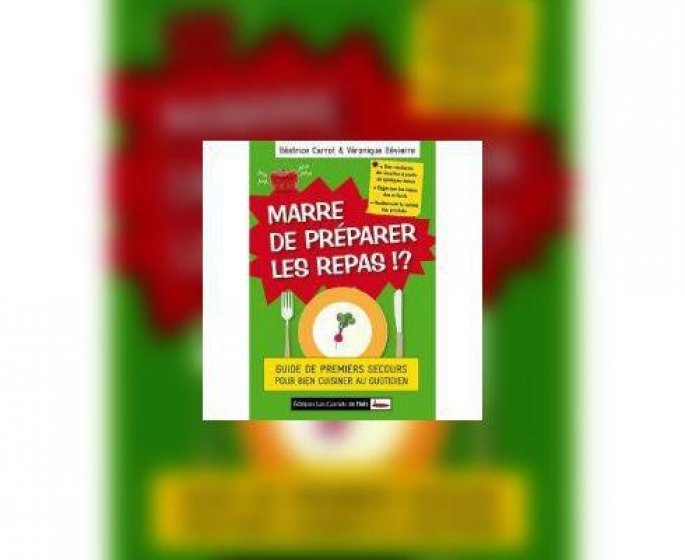Marre de preparer les repas ?