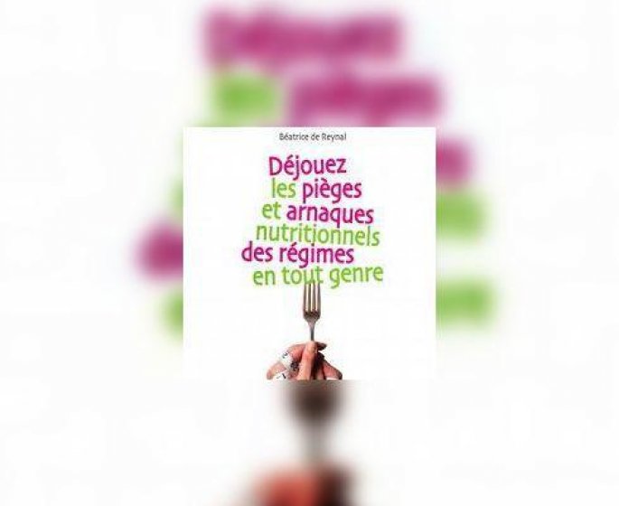 Dejouez les pieges et arnaques des regimes