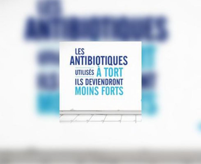 Pour une « juste utilisation des antibiotiques »