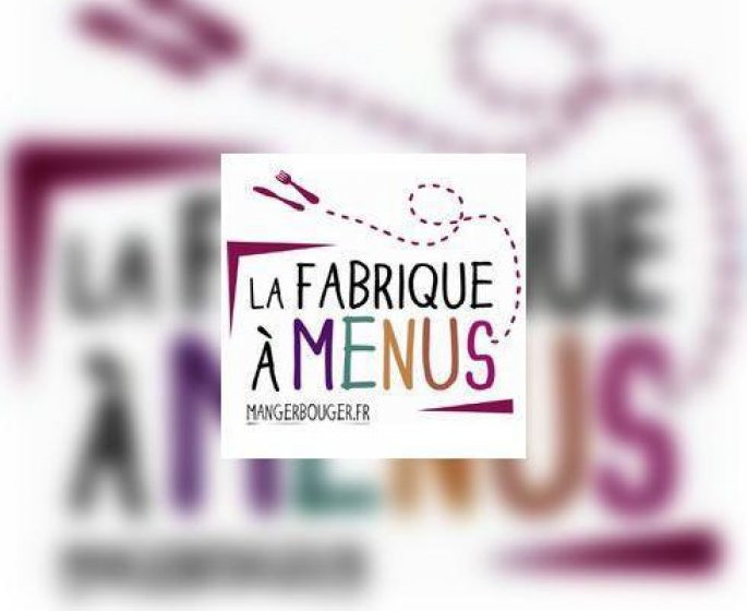 La « Fabrique a menus » : faites vos menus en ligne et mangez mieux