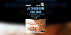 " Je comprends mon bebe "