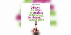 Dejouez les pieges et arnaques des regimes