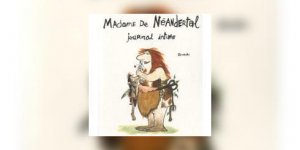 Livre coup de coeur : Madame de Neandertal