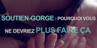 Soutien-gorge : à faire et à ne pas faire