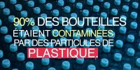 L'eau en bouteille est contaminée par le plastique