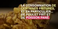 Deux aliments frits qui augmentent votre risque de décès