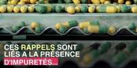 Valsartan : 64 nouveaux lots de ce médicaments rappelés