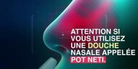 Lavage nasal : une femme meurt à cause d'une infection