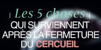 Ce qui arrive après la fermeture du cercueil
