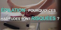 Épilation : 3 choses à éviter